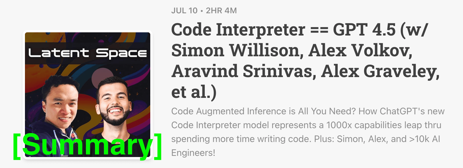 Latent Space Podcast 7/10/23 [Summary] - Code Interpreter == GPT 4.5 (w/ Simon Willison, Alex Volkov, Aravind Srinivas, Alex Graveley, et al.)